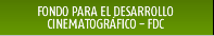 Fondo para el Desarrollo Cinematográfico