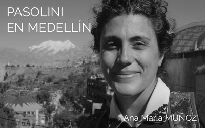 PASOLINI EN MEDELLÍN