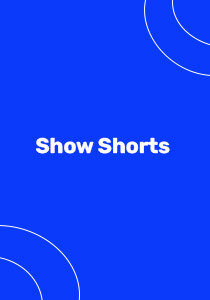 SHOW SHORTS