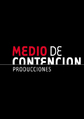 Medio de Contención Producciones