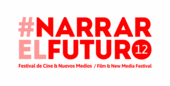 #NarrarelFuturo: 13 Festival de Cine y Nuevos Medios